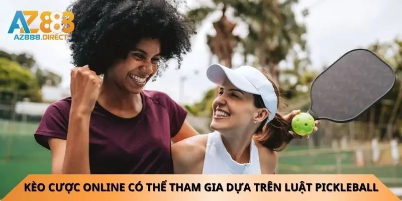 Kèo cá cược online có thể tham gia dựa trên luật pickleball