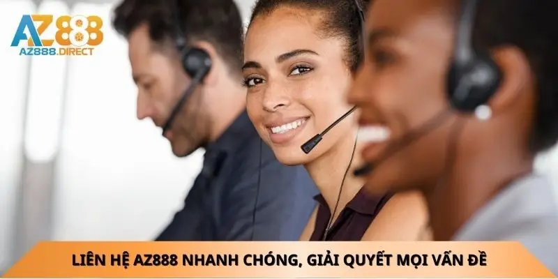Liên hệ Az888 nhanh chóng, giải quyết mọi vấn đề