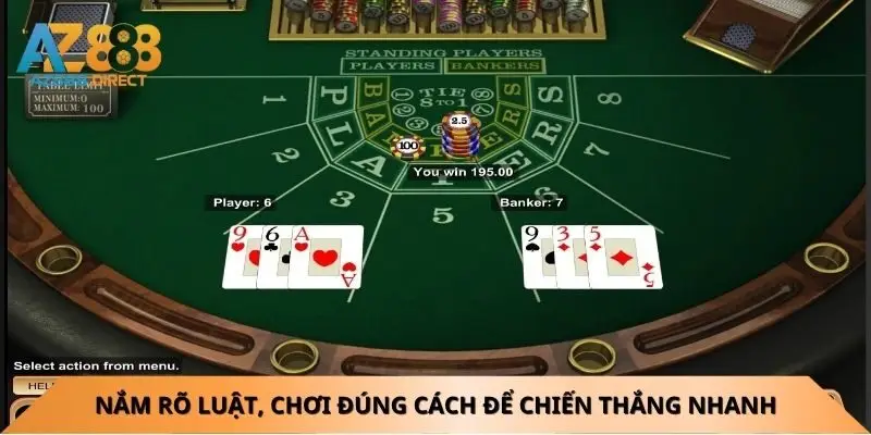 Nắm rõ luật Baccarat, chơi đúng cách để chiến thắng nhanh